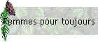 Femmes pour toujours