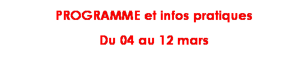 Zone de Texte: Festifemmes 2005
PROGRAMME et infos pratiques
Du 04 au 12 mars
